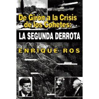 De Giron a La Crisis De Los Cohetes LA Segunda Derrota (Coleccion 