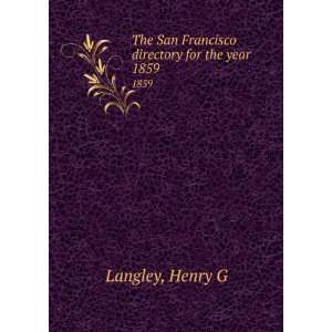   San Francisco directory for the year . 1859 Henry G Langley Books