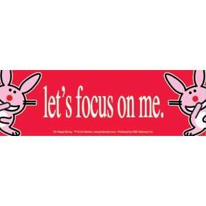  Happy Bunny   Lets Focus On Me   Bumper Sticker 