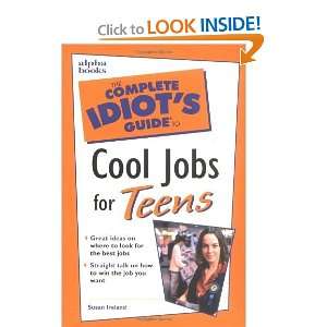   Idiots Guide to Cool Jobs for Teens [Paperback] Susan Ireland Books