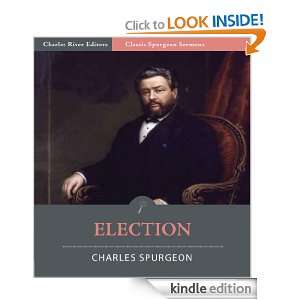 Classic Spurgeon Sermons Election (Illustrated) Charles Spurgeon 