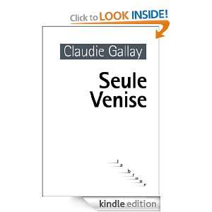 Seule Venise (La brune) (French Edition) Claudie Gallay  