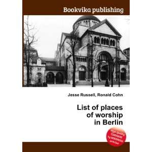  List of places of worship in Berlin Ronald Cohn Jesse 