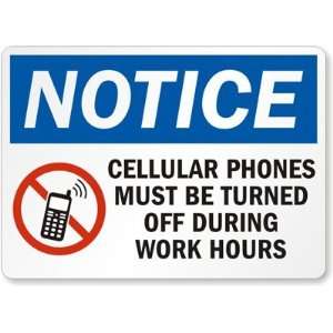   off during working hours Plastic Sign, 14 x 10