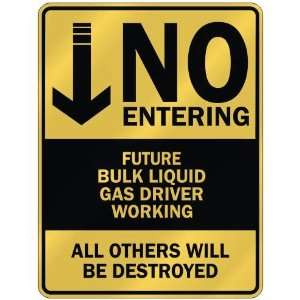   NO ENTERING FUTURE BULK LIQUID GAS DRIVER WORKING 