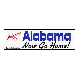  Welcome to Alabama now go home   Refrigerator Magnets 7x2 