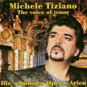 Die Schönsten Oper Arien Michele Tiziano  Musik
