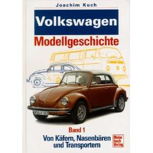 Volkswagen Modellgeschichte, Bd.1, Von Käfern, Nasenbären und 
