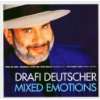 You Want Love 99 Mixed Emotions, Drafi Deutscher  Musik