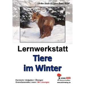 Lernwerkstatt Tiere im Winter  Ulrike Stolz, Lynn Sven Kohl 
