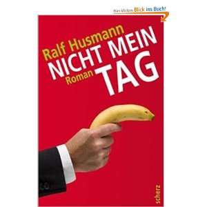 Nicht mein Tag  Ralf Husmann Bücher