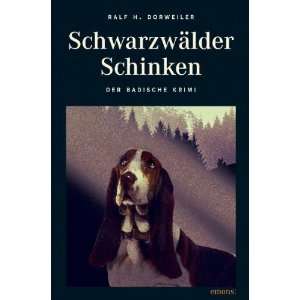 Schwarzwälder Schinken  Ralf H. Dorweiler Bücher