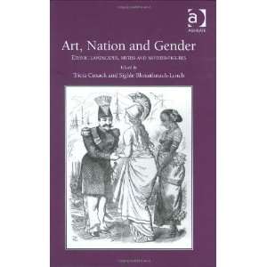  Art, Nation and Gender Ethnic Landscapes, Myths and 
