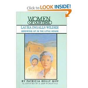 Laura Ingalls Wilder Growing Up in the Little House (Women of Our 