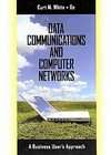 Data Communications and Computer Networks by Curt M. White (2010 