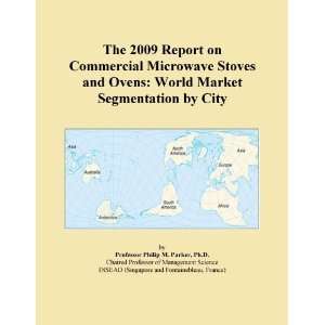 The 2009 Report on Commercial Microwave Stoves and Ovens World Market 