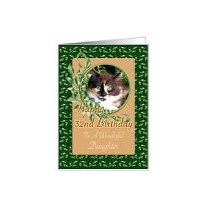  Daughter 32nd Birthday   Cute Green Eyed Kitten Card Toys 