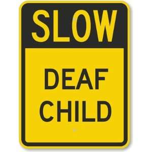  Slow   Deaf Child Diamond Grade Sign, 24 x 18 Office 