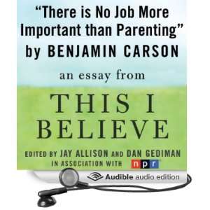   This I Believe Essay (Audible Audio Edition) Benjamin Carson Books