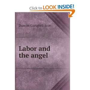  Labor and the angel Duncan Campbell Scott Books
