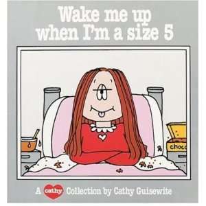  Wake me up when Im a size 5 Cathy Guisewite Books