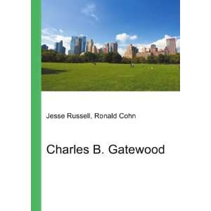  Charles B. Gatewood Ronald Cohn Jesse Russell Books