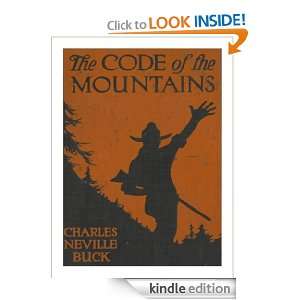 The Code of the Mountains Charles Neville Buck  Kindle 