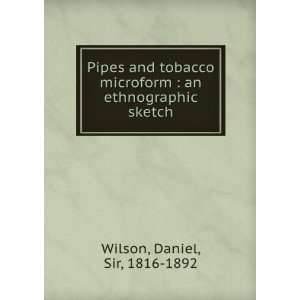  Pipes and tobacco microform  an ethnographic sketch Daniel 