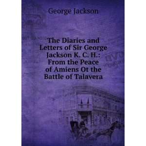  The Diaries and Letters of Sir George Jackson K. C. H 