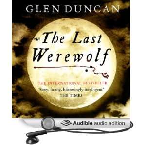   Last Werewolf (Audible Audio Edition) Glen Duncan, Robin Sachs Books