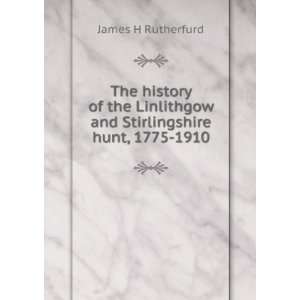   and Stirlingshire hunt, 1775 1910 James H Rutherfurd Books