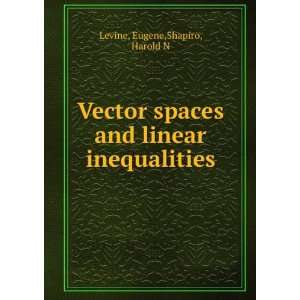   spaces and linear inequalities Eugene,Shapiro, Harold N Levine Books