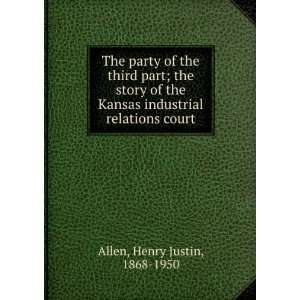   of the Kansas industrial relations court Henry Justin Allen Books