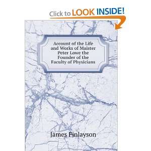   Lowe the Founder of the Faculty of Physicians James Finlayson Books