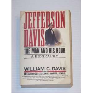 Jefferson Davis The Man and His Hour A Biography