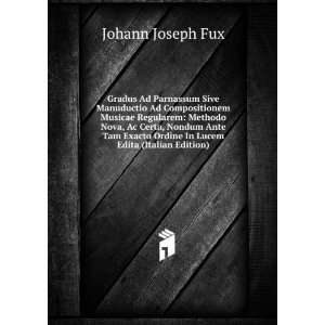   Ordine In Lucem Edita (Italian Edition) Johann Joseph Fux Books