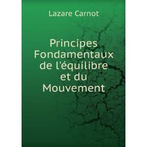   Fondamentaux de lÃ©quilibre et du Mouvement Lazare Carnot Books