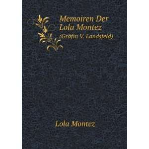   Lola Montez. (GrÃ¤fin V. Landsfeld) (9785877210608) Lola Montez