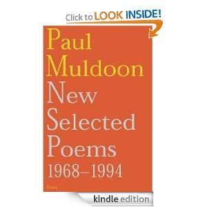 New Selected Poems 1968 1994 Paul Muldoon  Kindle Store