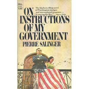 ON INSTRUCTIONS FROM MY GOVERNMENT PIERRE SALINGER  Books
