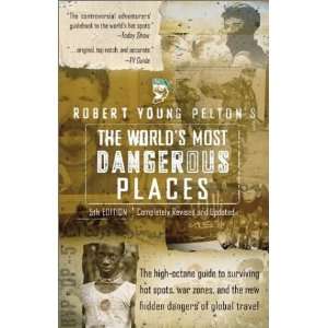  Robert Young Peltons The Worlds Most Dangerous Places 