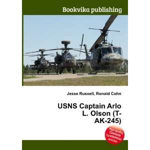   Captain Arlo L. Olson (T AK 245) Ronald Cohn Jesse Russell Books