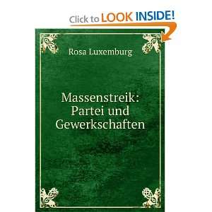    Massenstreik Partei und Gewerkschaften Rosa Luxemburg Books