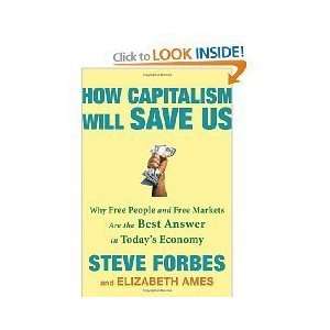  by Steve Forbes How Capitalism Will Save Us, Why Free 