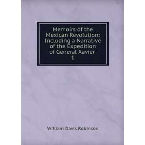   of the Expedition of General Xavier . 1 William Davis Robinson Books