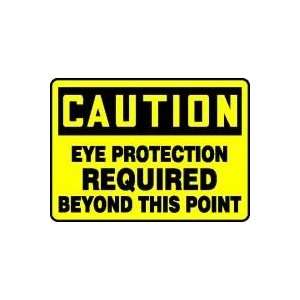  CAUTION EYE PROTECTION REQUIRED BEYOND THIS POINT 10 x 14 