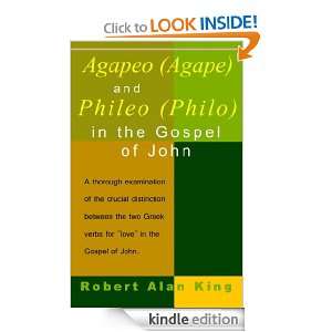 Agapao (Agape) and Phileo (Philo) in The Gospel of John Robert Alan 