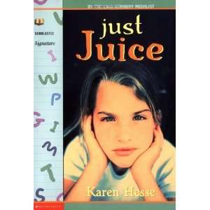  Just Juice (Scholastic Signature) [Paperback] Karen Hesse Books