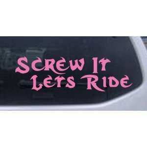 Screw It Lets Ride Biker Car Window Wall Laptop Decal Sticker    Pink 