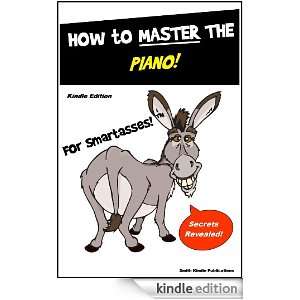 Piano Book   How to Master the Piano for SmartAsses   Everything You 